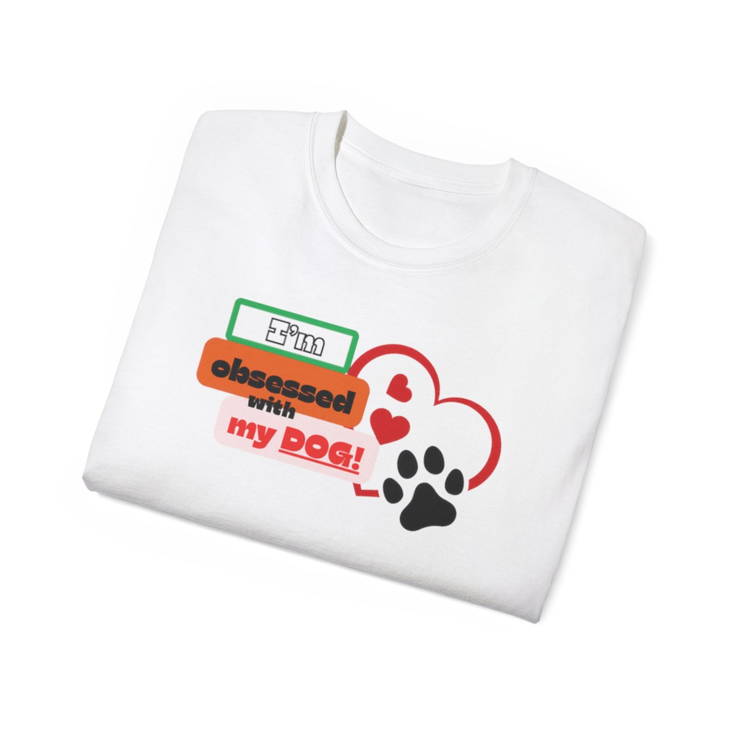Dog Lover Tee - I'm Obsessed with My Dog