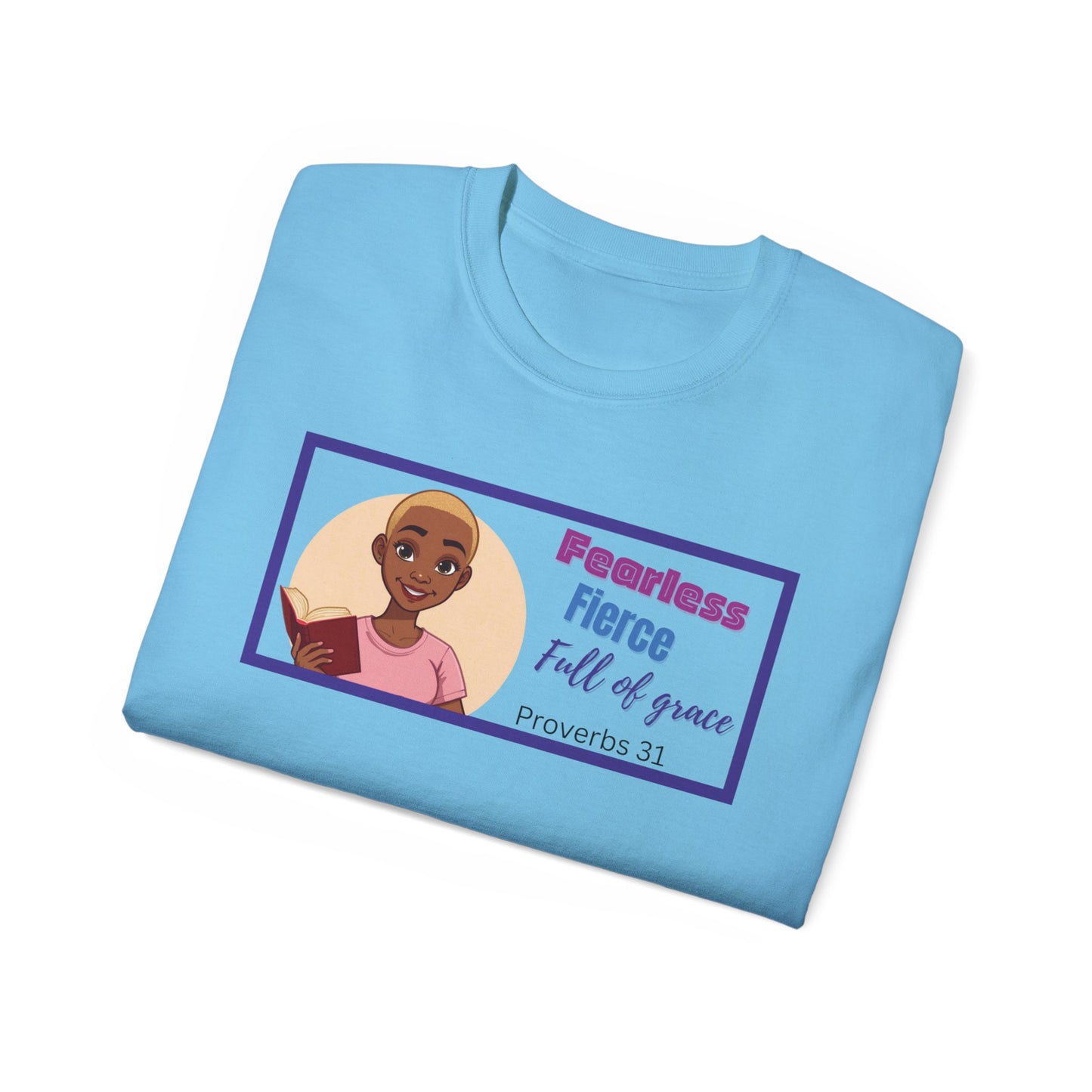 Inspirational Unisex Ultra T-Shirt Woman Fearless Fierce Grace