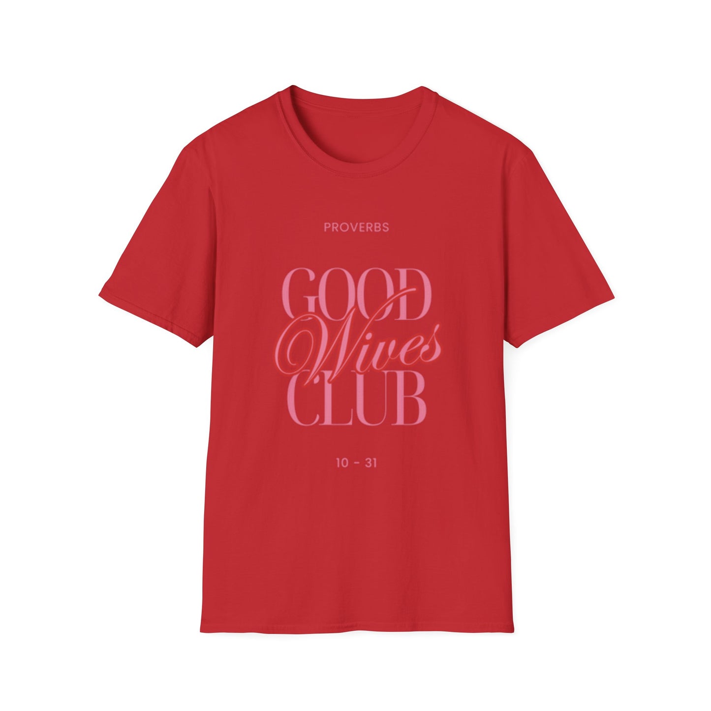 Unisex T-Shirt Proverbs Good Wives Club