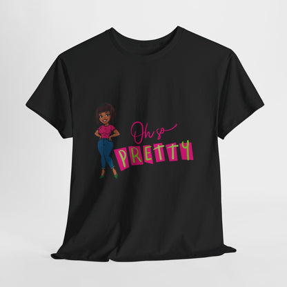 Chic Graphic Tee - Oh So Pretty, Women’s Fashion, Casual Wear, Gift for Her, Birthday Gift, Everyday Style