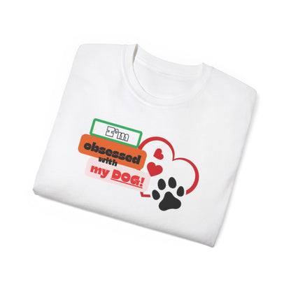 Dog Lover Tee - I'm Obsessed with My Dog
