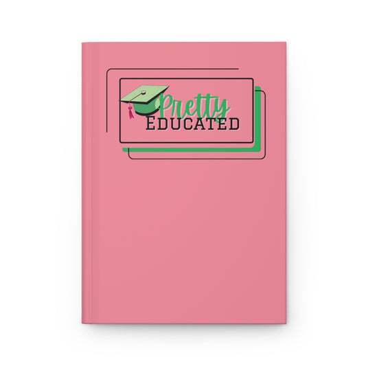 Pretty Educated Hardcover Journal - Graduation Gift, Student Planner, Pink Note Book, School Supplies, Cute Journals