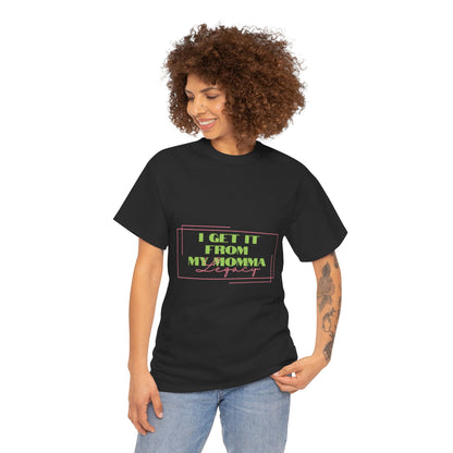 Sorority Cotton Tee, I Get It From My Momma Shirt, Gift for Mom, Unisex Family Tee, Mother's Day Shirt, Casual Everyday Wear