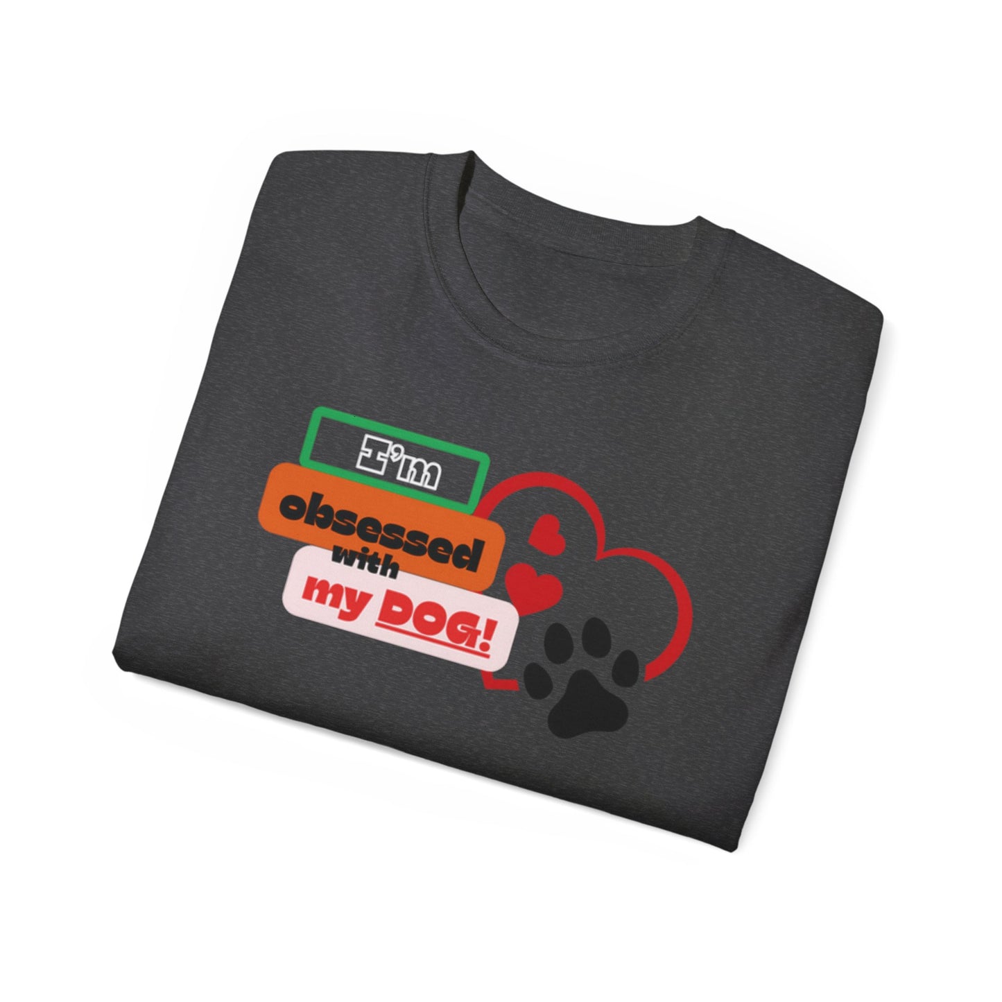 Dog Lover Tee - I'm Obsessed with My Dog