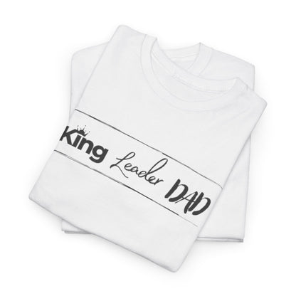 King Leader Dad Unisex Heavy Cotton Tee | Father's Day Gift, Dad T-Shirt, Casual Wear, Dad Humor Shirt, Family Gathering Apparel