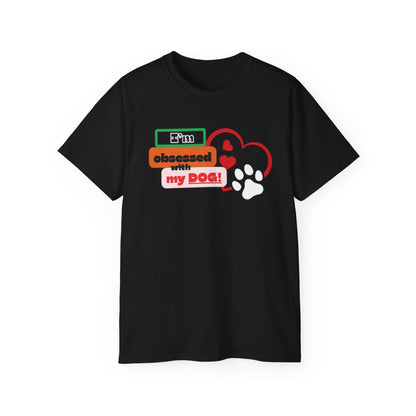 Dog Lover Tee - I'm Obsessed with My Dog