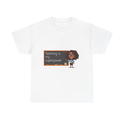 Teaching is My Superpower Tee, Cute Teacher Shirt, Gift for Educators, Back to School, Classroom Apparel, Unisex Cotton T-Shirt