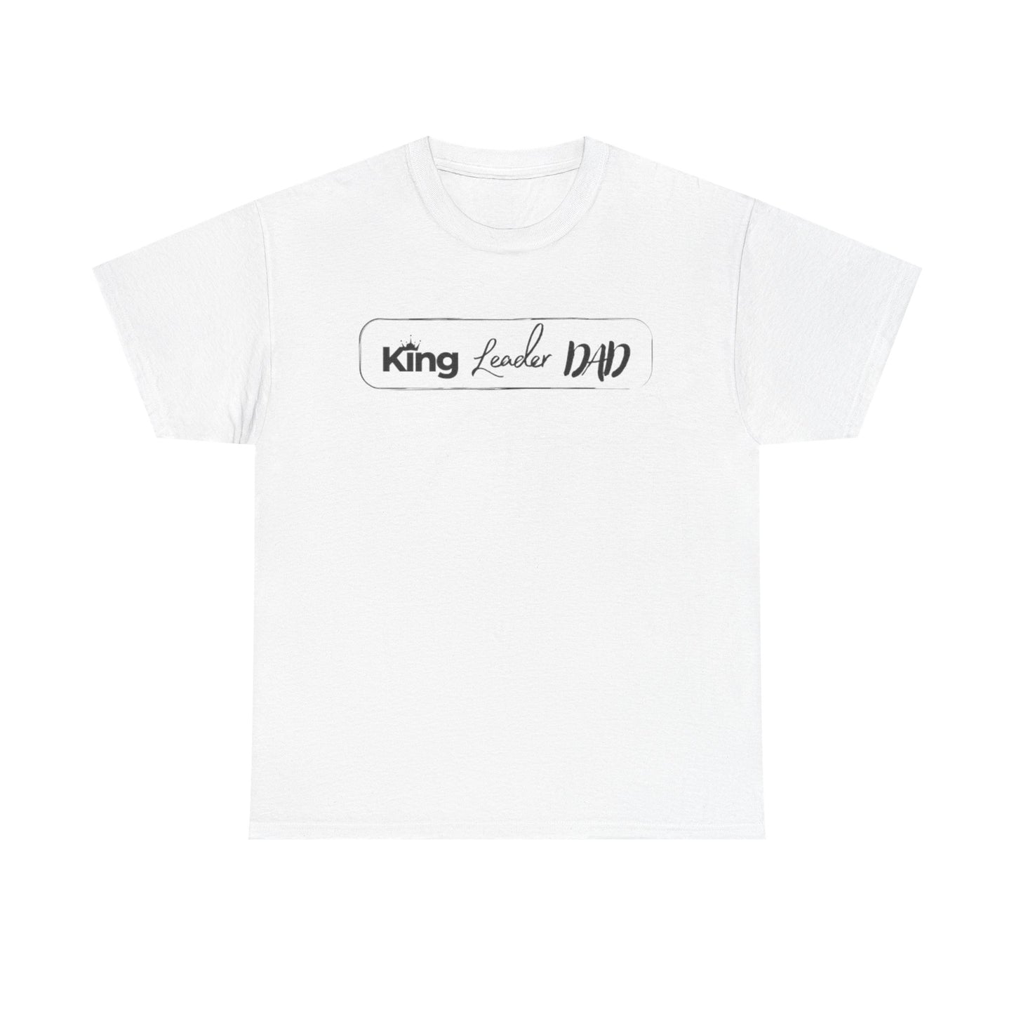 King Leader Dad Unisex Heavy Cotton Tee | Father's Day Gift, Dad T-Shirt, Casual Wear, Dad Humor Shirt, Family Gathering Apparel