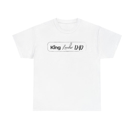 King Leader Dad Unisex Heavy Cotton Tee | Father's Day Gift, Dad T-Shirt, Casual Wear, Dad Humor Shirt, Family Gathering Apparel